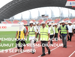 Pembukaan PON XXI Aceh-Sumut 2024 Diundur ke 9 September