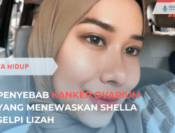 Penyebab Kanker Ovarium yang Menewaskan Shella Selpi Lizah