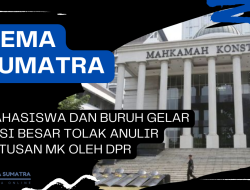 Mahasiswa dan Buruh Gelar Aksi Tolak Anulir Putusan MK