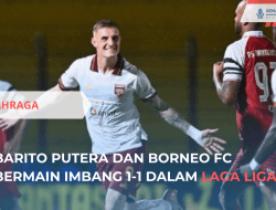 Barito Putera dan Borneo FC Berbagi Poin di Liga 1
