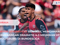 Leverkusen Unggul Dramatis atas Wolfsburg 4-3