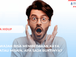 Wajah Bisa Membedakan Kaya atau Miskin, Apa Saja Buktinya?