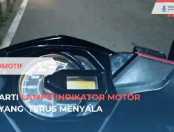 Apa Arti Lampu Indikator Motor yang Terus Menyala ?