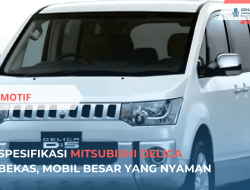 Spesifikasi Mitsubishi Delica Bekas, Mobil Besar yang Nyaman