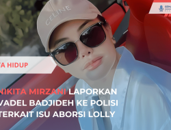 Nikita Mirzani Laporkan Vadel Badjideh Terkait Isu Aborsi Lolly