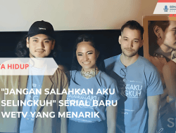 “Jangan Salahkan Aku Selingkuh” Serial Baru WeTV yang Menarik