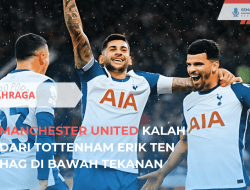 MU Kalah dari Tottenham, Ten Hag di Bawah Tekanan