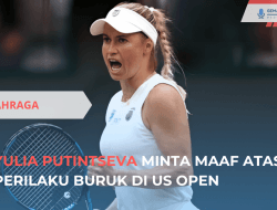 Yulia Putintseva Minta Maaf atas Perilaku Buruk di US Open