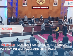 DPR Aceh Tambah Satu Komisi, Fokus Syariat Islam