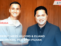 Debut Mees Hilgers & Eliano Reijnders, PSSI Beri Pujian