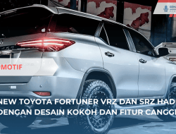 New Toyota Fortuner VRZ dan SRZ Fitur Tangguh dan Modern