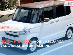 Honda N-Box Joy, Mobil Keluarga Ideal untuk Camping