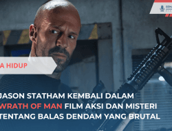 Jason Statham dalam Wrath of Man, Balas Dendam Penuh Aksi