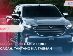 Mazda BT-50 Hadir Lebih Gagah, Tantang Kia Tasman