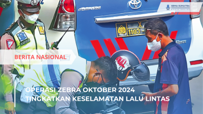 Operasi Zebra Oktober 2024, Tingkatkan Keselamatan Lalu Lintas