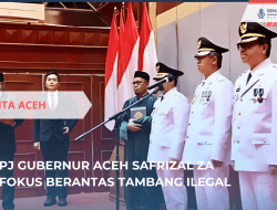 Pj Gubernur Aceh Safrizal ZA Fokus Berantas Tambang Ilegal