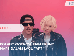 Kolaborasi Rosé dan Bruno Mars dalam Lagu “Apt.”