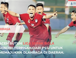 Aceh Diperlukan Liga Sepak Bola Tersendiri