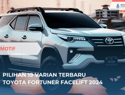 Pilihan 19 Varian Terbaru Toyota Fortuner Facelift 2024