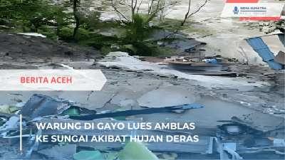 Warung di Gayo Lues Amblas ke Sungai Akibat Hujan Deras