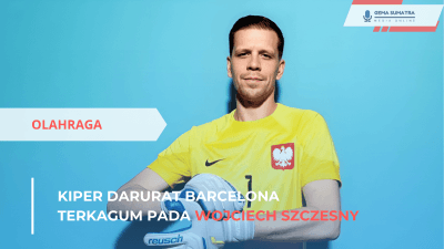 Kiper Darurat Barcelona Terkagum pada Wojciech Szczesny