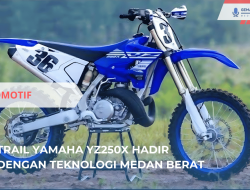 Trail Yamaha YZ250X Hadir dengan Teknologi Medan Berat