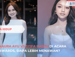 Naura Ayu vs Syifa Hadju di Acara Awards, Siapa Lebih Menawan?