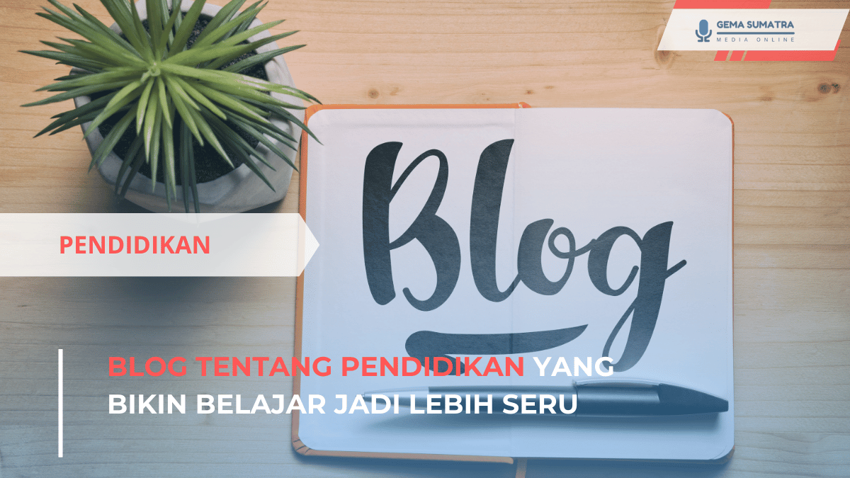 Blog Tentang Pendidikan yang Bikin Belajar Jadi Lebih Seru (Sumber foto: Canva)