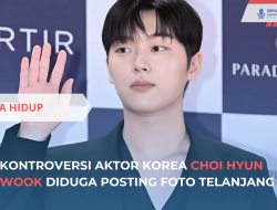 Kontroversi Aktor Choi Hyun Wook Diduga Posting Foto Telanjang