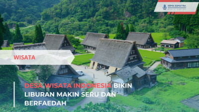 Desa Wisata Indonesia Bikin Liburan Makin Seru dan Berfaedah (Sumber foto: Canva)