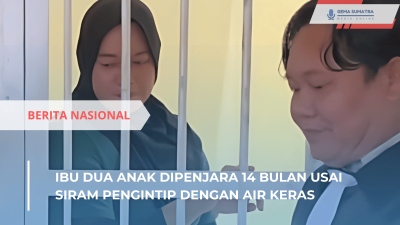 Ibu Dua Anak Dipenjara 14 Bulan Setelah Siram Pengintip