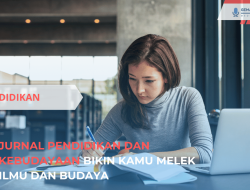 Jurnal Pendidikan dan Kebudayaan Bikin Kamu Melek Ilmu dan Budaya