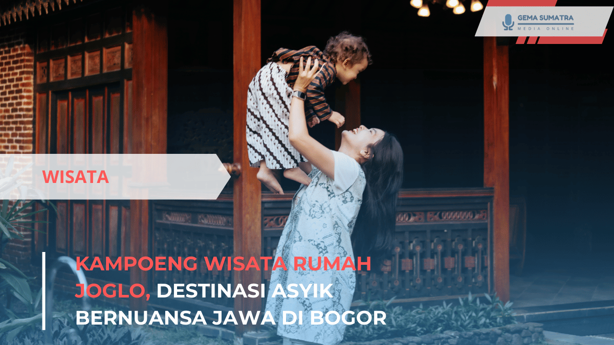 Kampoeng Wisata Rumah Joglo, Destinasi Asyik Bernuansa Jawa di Bogor (Sumber foto: Canva)