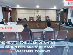 Pejabat Disdik Aceh Dituntut 6,5 Tahun atas Korupsi Wastafel