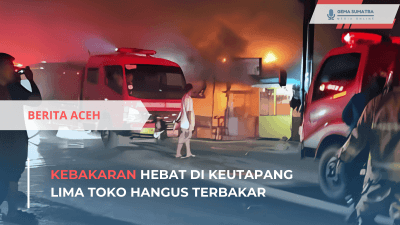 Ket foto: Kebakaran Toko di Keutapang (Sumber Foto: Instagram/berita_aceh)