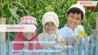 Rahasia Mendidik Anak Menurut Islam Ala Rasulullah yang Bisa Kamu Terapkan Sekarang (Sumber foto: Canva)