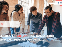 Sekolah Startup Bikin Kamu Lebih Siap Jadi Pengusaha Digital