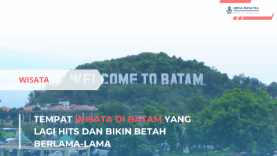 Tempat Wisata di Batam yang Lagi Hits dan Bikin Betah Berlama-lama (Sumber foto: Canva)
