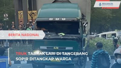 Truk Tabrak Lari di Tangerang, Sopir Ditangkap Massa