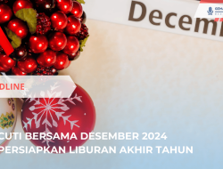 Cuti Bersama Desember 2024, Persiapkan Liburan Akhir Tahun