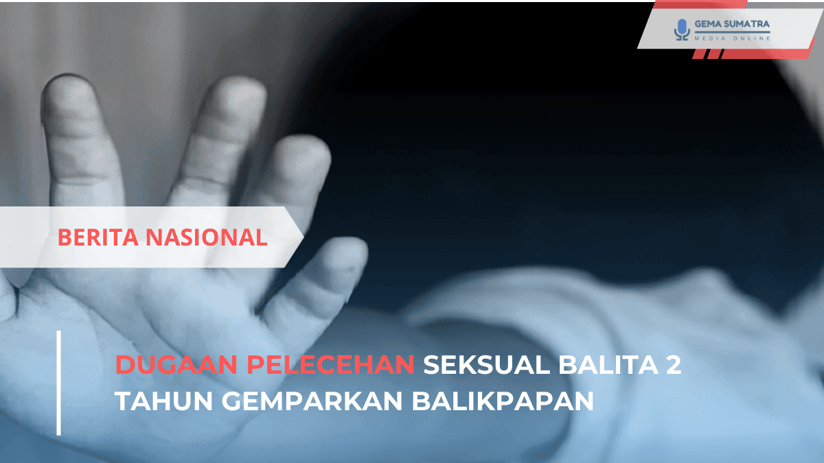Ket foto: Dugaan Pelecehan Seksual Balita 2 Tahun Gemparkan Balikpapan (Sumber Foto: Instagram/Fakta.Indo)