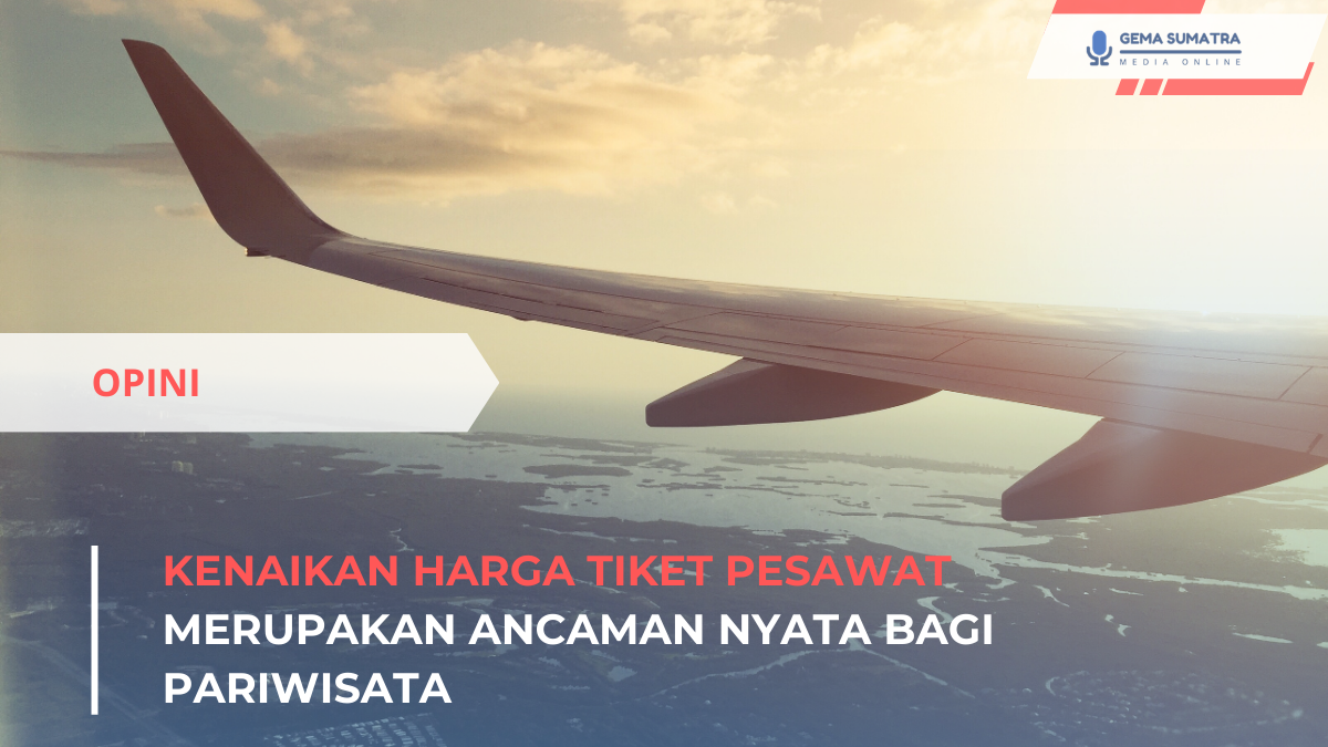 Ket foto: Kenaikan Harga Tiket Pesawat Merupakan Ancaman Nyata bagi Pariwisata (Sumber foto: */Istimewa)