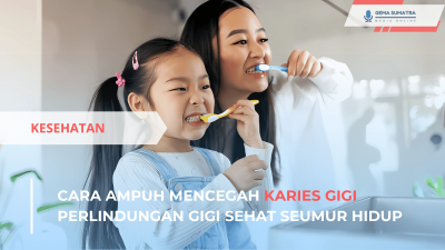 Tips Pencegahan Karies Gigi untuk Gigi Lebih Sehat