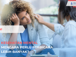 Kesehatan Mental – Mengapa Perlu Berbicara Lebih Banyak?