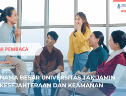 Nama Besar Universitas Tak Jamin Kesejahteraan dan Keamanan