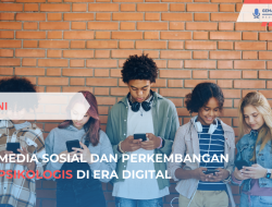 Media Sosial dan Perkembangan Psikologis di Era Digital