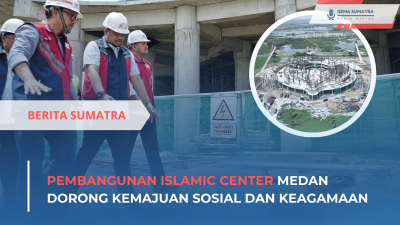 Pembangunan Islamic Center Medan Dorong Kemajuan Sosial dan Keagamaan