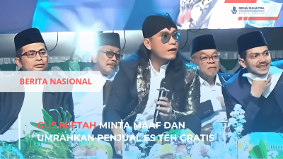 Gus Miftah Minta Maaf dan Umrahkan Penjual Es Teh Gratis