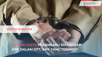 Pj Wali Kota Pekanbaru Terkena OTT KPK Bersama 3 Pejabat Lain