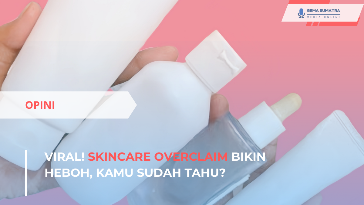 Ket foto: Viral! Skincare Overclaim Bikin Heboh, Kamu Sudah Tahu (Sumber foto: Imelsa Septiana)